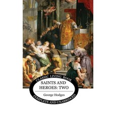 (영문도서) Saints and Heroes Vol 2 Hardcover, Living Book Press, English, 9781761530722