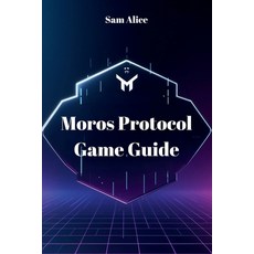 (英文圖書)Moros Protocol Game Guide: Mastering the Orpheus One Run at a Time 平裝版, Independently Published, 英文
