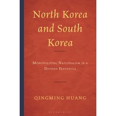(영문도서)North Korea and South Korea: Monopolizing Nationalism in a Divided Peninsula Hardcover, Bloomsbury Academic, English, 9781666962680
