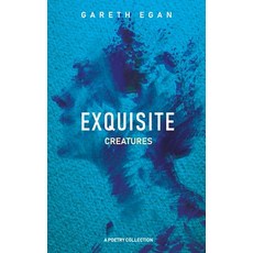 (영문도서) Exquisite Creatures Paperback, Gareth Egan, English, 9780646815503