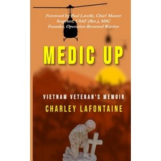 (영문도서)Medic Up: Vietnam Veteran's Memoir Paperback, Radical Women, English, 9781965561140