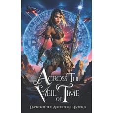 (英文圖書)Across the Veil of Time: A Young Adult Coming of Age Fantasy Fiction Book 平裝版, Independently Published, 英文