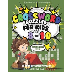(영문도서) Crossword Puzzles for Kids Ages 8-10 Intermediate Level: 80 Daily Easy Puzzle Crossword for Kids Paperback, Independently Published, English, 9781793120144