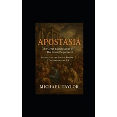 (英文圖書)Apostasia: The Great Falling Away or The Great Departure? Uncovering the Truth B... 平裝版, Independently Published, 英文