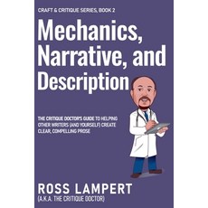 (영문도서)Mechanics Narrative and Description Paperback, Ross Lampert, A.K.A. the Cr..., English, 9780989725187