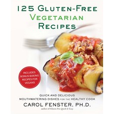 (영문도서) 125 Gluten-Free Vegetarian Recipes: Quick and Delicious Mouthwatering Dishes for the Healthy ... Paperback, Avery Publishing Group, English, 9781583334256