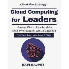 (영문도서)Cloud Computing for Leaders: Cloud adoption made easy cloud strategy for executi... Paperback, Independently Published, English, 9798243762335