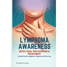 (영문도서)Lymphoma Awareness Detection Prevention & Treatment: Essential Guide to Symptom... Paperback, Independently Published, English, 9798291189184