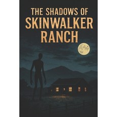 (영문도서)The Shadows of Skinwalker Ranch Paperback, Independently Published, English, 9798263288587