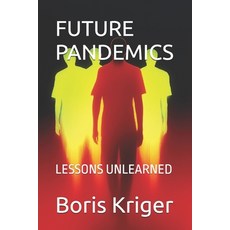 (영문도서)Future Pandemics: Lessons Unlearned Paperback, Independently Published, English, 9798273704251