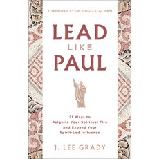 (영문도서)Lead Like Paul: 21 Ways to Reignite Your Spiritual Fire and Expand Your Spirit-L... Paperback, Chosen Books, English, 9780800778484