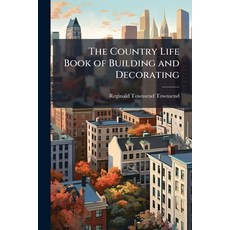 (영문도서)The Country Life Book of Building and Decorating Paperback, Hutson Street Press, English, 9781024114959