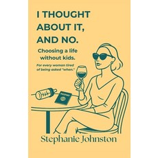 (英文圖書)I Thought About It and No: Choosing a Life Without Kids 平裝版, Whisker & Wing Publishing, 英文