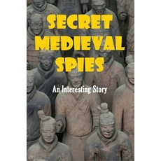 (영문도서) Secret Medieval Spies: An Interesting Story Paperback, Independently Published, English, 9798779768412