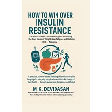 (영문도서)How to Win Over Insulin Resistance: A Simple Guide to Understanding and Reversin... Hardcover, Notion Press, English, 9798901364116