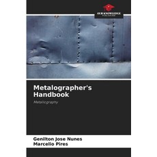 (영문도서)Metalographer's Handbook Paperback, Our Knowledge Publishing, English, 9786208001988