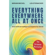 (영문도서)Everything Everywhere All At Once: How Artificial Intelligence Impacts Our World Paperback, Terlingua Press, English, 9783033117013