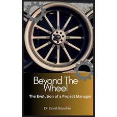 (영문도서)Beyond The Wheel- The Evolution of A Project Manager Hardcover, Quiet Strength Press, English, 9798349539671