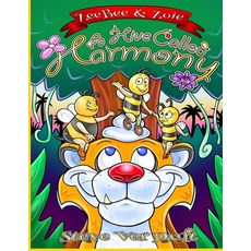 (영문도서) ZeeBee & Zoie: A Hive Called Harmony: A Hive Called Harmony Paperback, Createspace Independent Pub..., English, 9781533203441