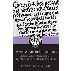 (英文圖書)Giving and Receiving Counsel: Mutual Admonition and Life Together in the Hutteri... 平裝版, Hutterian Brethren Book Centre, 英文