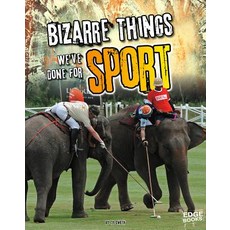 Bizarre Things We've Done for Sport Library Binding, Capstone Press, English, 9781491442678
