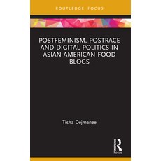 (영문도서) Postfeminism Postrace and Digital Politics in Asian American Food Blogs Paperback, Routledge, English, 9781032298351