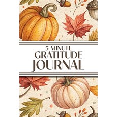 (영문도서)5-Minute Gratitude Journal (Cozy Autumn): 6"x9" Guided Gratitude Journal with Fi... Paperback, Revive Stationery, English, 9781834121437