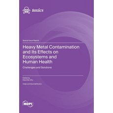 (영문도서)Heavy Metal Contamination and Its Effects on Ecosystems and Human Health: Challe... Hardcover, Mdpi AG, English, 9783725857630