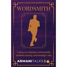 (영문도서) Wordsmith: A Story on Creativity Writing Skills Problem Solving and Strategic Risks Paperback, Armani Talks, English, 9798868996788