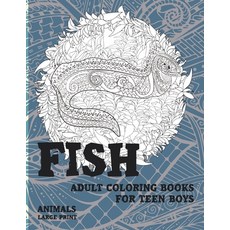 Adult Coloring Books for Teen Boys - Animals - Large Print - Fish Paperback, Independently Published, English, 9798704627470