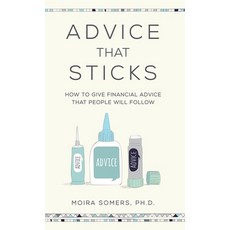 Advice That Sticks: How to give financial advice that people will follow Hardcover, Practical Inspiration Publishing