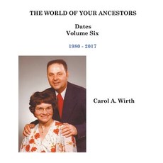 (영문도서) The World of Your Ancestors - Dates - 1980 - 2017 Paperback, Carol A. Wirth, English, 9798215111017