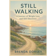 (英文圖書)Still Walking: A Journey of Weight Loss and Self-Discovery 平裝版, Independently Published, 英文