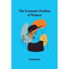 (영문도서)The economic position of women Paperback, Alpha Edition, English, 9789374597095 Alpha Edition, English, 9789374597095
