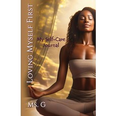 (영문도서)Loving Myself First: My Self-Care Journal Paperback, MS G, English, 9798990748255