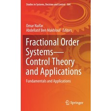 (영문도서) Fractional Order Systems--Control Theory and Applications: Fundamentals and Applications Hardcover, Springer, English, 9783030714451