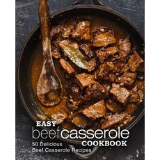 (영문도서) Easy Beef Casserole Cookbook: 50 Delicious Beef Casserole Recipes (2nd Edition) Paperback, Independently Published, English, 9781077345720