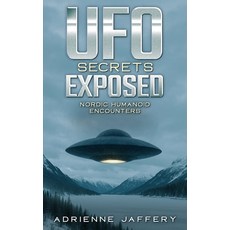 (英文圖書)UFO Secrets Exposed: Nordic Humanoid Encounters 平裝版, Independently Published, 英文