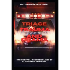 (영문도서) Triage Trauma and Drama Paperback, Independently Published, English, 9798397052191