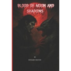 (英文圖書)Blood Of Moon And Shadows 平裝版, Independently Published, 英語