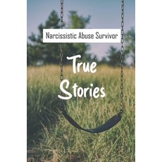Narcissistic Abuse Survivor: True Stories: Emotional Trauma Book Paperback, Independently Published, English, 9798732873801