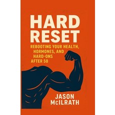 (英文圖書)Hard Reset: Rebooting Your Health Hormones and Hard-Ons After 50 平裝版, Independently Published, 英文