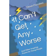 (英文圖書)It Can't Get Any Worse: And Other Inspiring Poems for Young People 平裝版, Independently Published, 英文