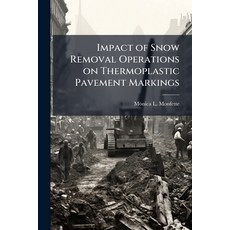 (영문도서)Impact of Snow Removal Operations on Thermoplastic Pavement Markings Paperback, Hutson Street Press, English, 9781025130552