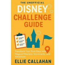 [5] The Unofficial Disney Challenge Guide: Transform Your Park Days with Magical Missions Scoreca, [5] The Unofficial Disney Chal