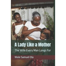 (英文圖書)A Lady Like a Mother: The Wife Every Man Longs For 平裝版, Independently Published, 英文