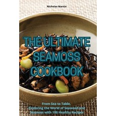(영문도서) The Ultimate Seamoss Cookbook Paperback, Nicholas Martin, English, 9781835315422