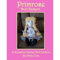 Primrose Doll Pattern: A Sunshine Garden Doll Pattern Paperback, New Friends Publishing, LLC