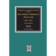 (영문도서) Marriage and Death Notices from the Southern Christian Advocate 1861-1867. (Vol. #2) Paperback, Southern Historical Press, English, 9780893081546