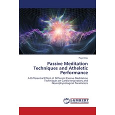 (영문도서)Passive Meditation Techniques and Atheletic Performance Paperback, LAP Lambert Academic Publis..., English, 9786209714092 LAP Lambert Academic Publis..., English, 9786209714092